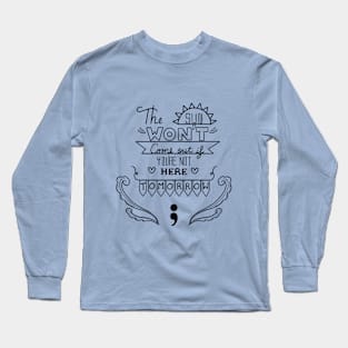 The Sun Won't Come Out V6 Long Sleeve T-Shirt